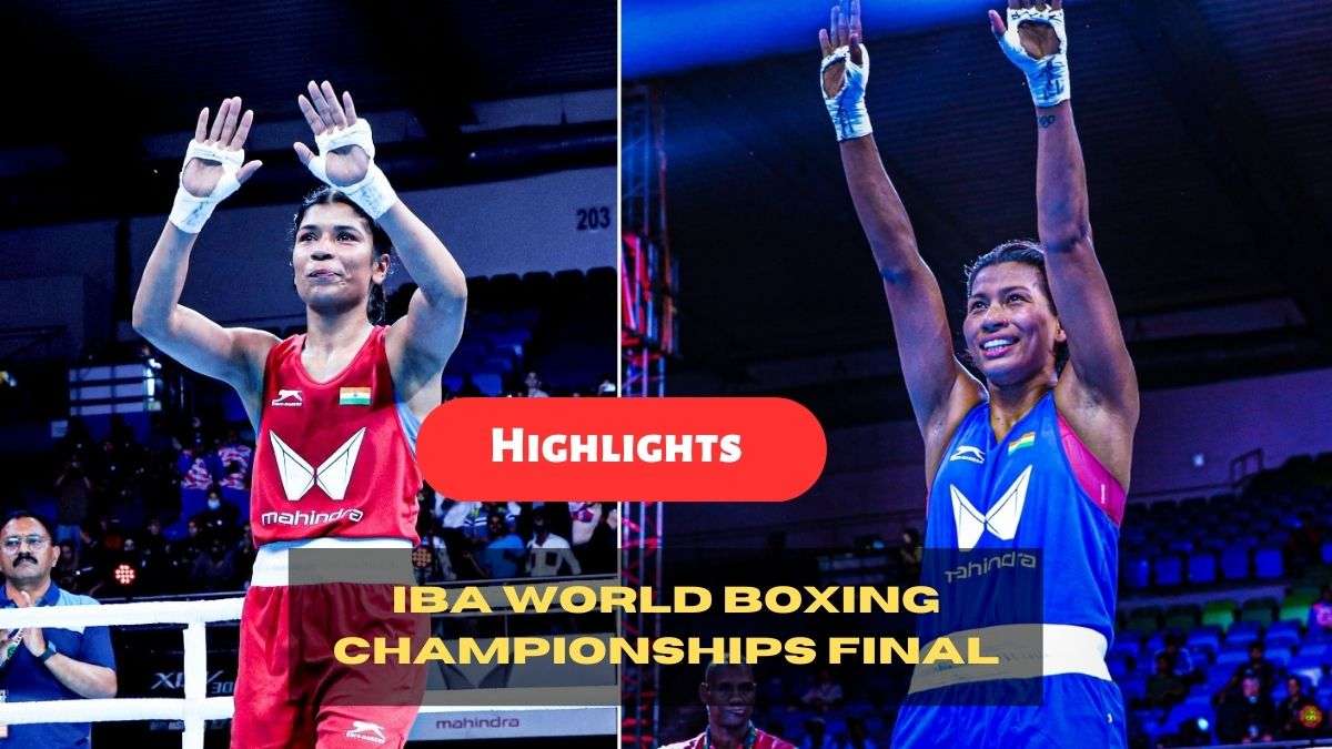IBA Women's World Boxing Championships 2023 Final Highlights Nikhat Zareen, Lovlina