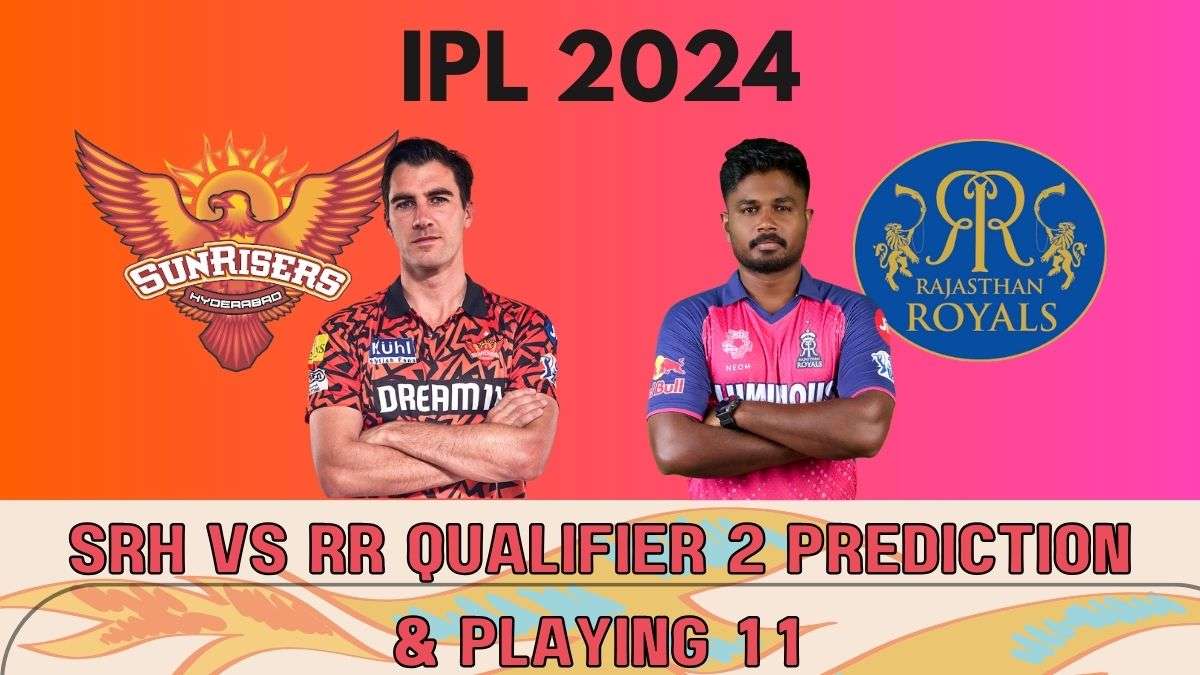 IPL 2024 Qualifier 2, SRH vs RR Prediction & Playing 11: Sunrisers Hyderabad vs Rajasthan Royals Who Will Win, Lineup - myKhel