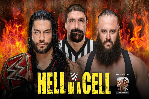 WWE Universal Championship - Roman Reigns (c) vs. Braun Strowman (Hell in a Cell Match with Special Referee – Mick Foley)