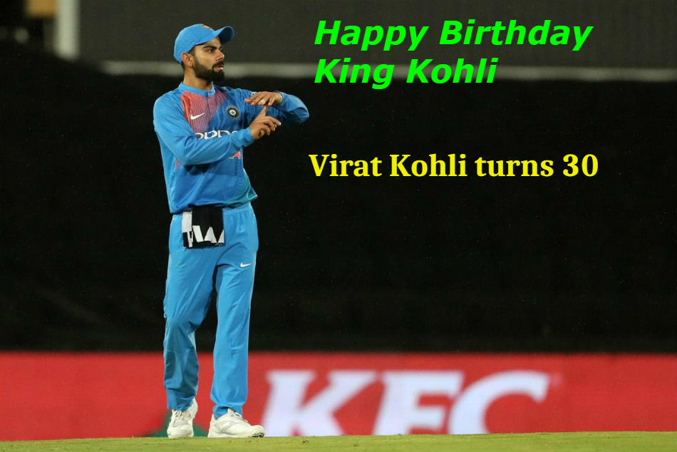 Virat Kohli turns 30: Cricketing fraternity, fans greet India captain