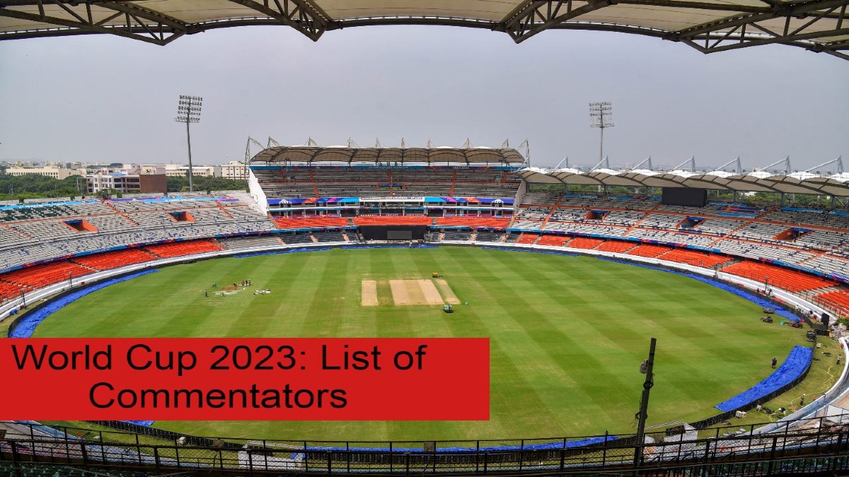 World Cup 2023 Full List of Commentators in English, Hindi, Tamil
